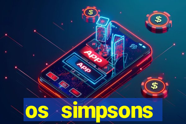 os simpsons assistir dublado